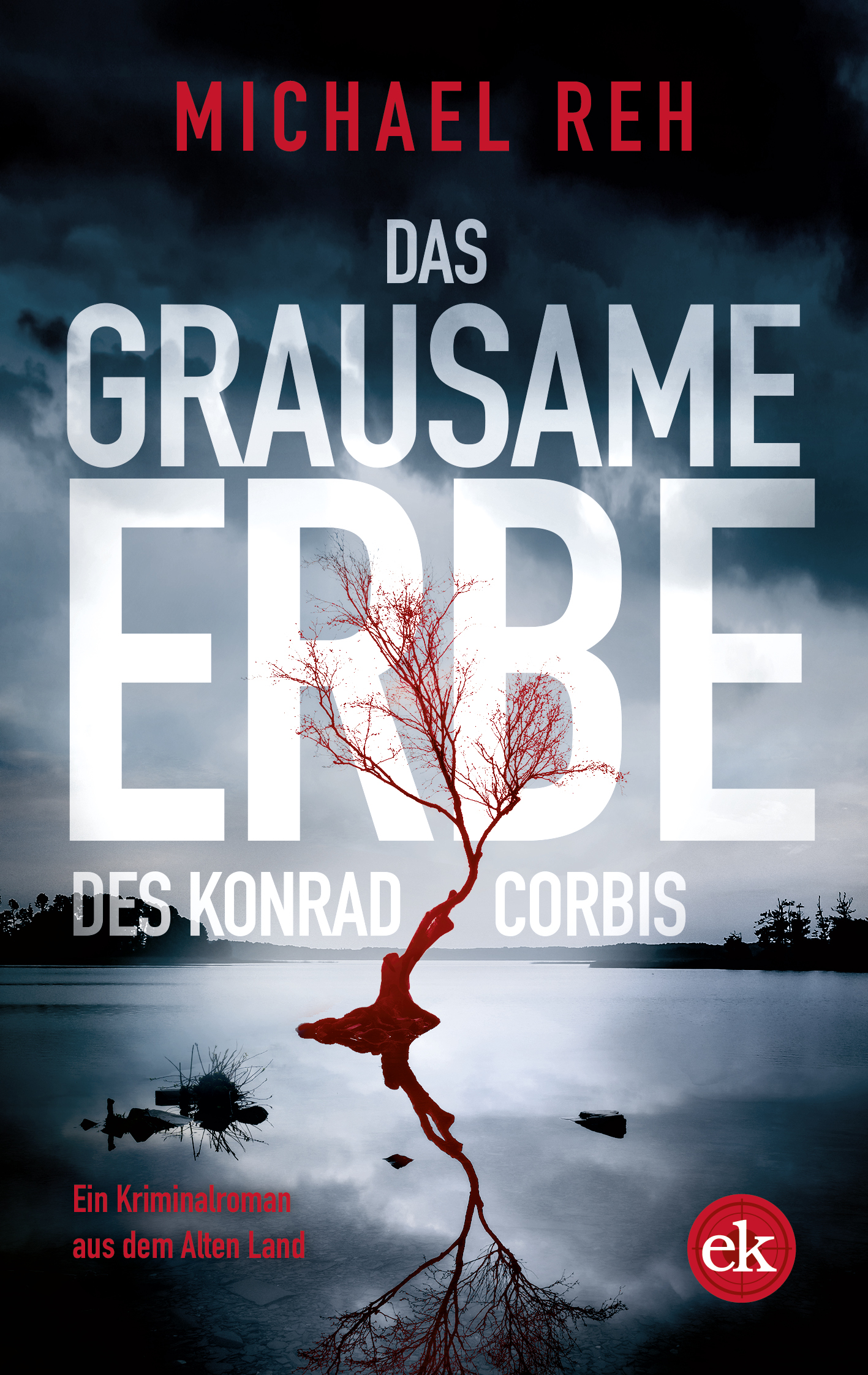 Michael Reh Autor - Buch Das grausame Erbe des Konrad Corbis - ek edition krimi